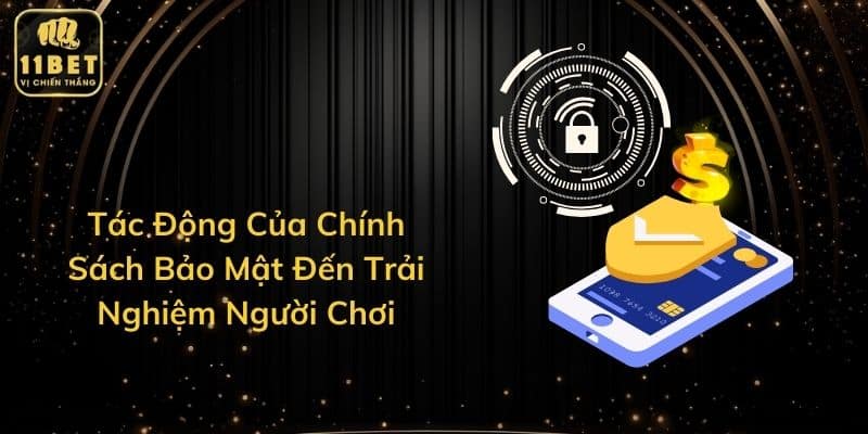 Tác Động Của Chính Sách Bảo Mật Đến Trải Nghiệm Người Chơi