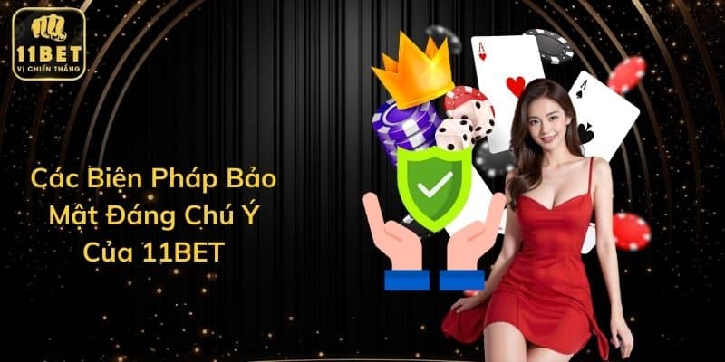 Các Biện Pháp Bảo Mật Đáng Chú Ý Của 11BET