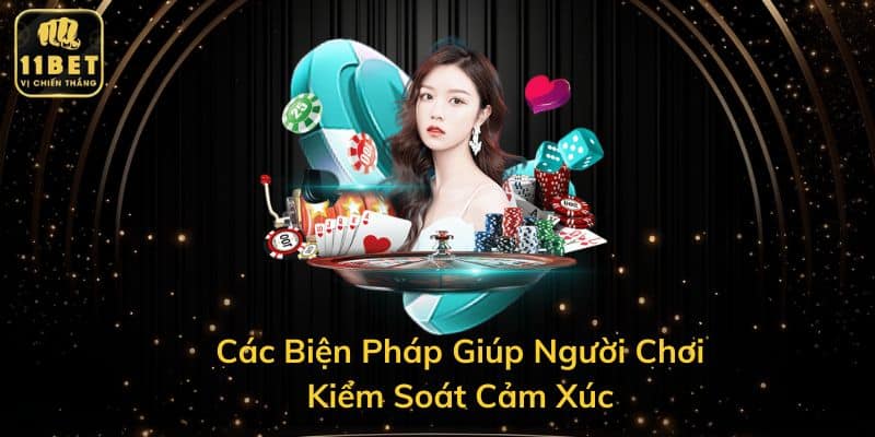 Các Biện Pháp Giúp Người Chơi Kiểm Soát Cảm Xúc