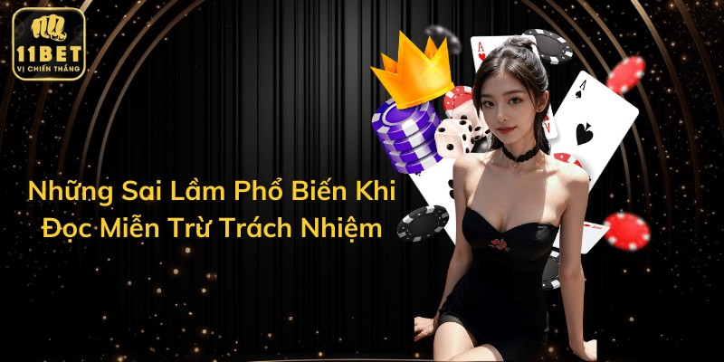 Những Sai Lầm Phổ Biến Khi Đọc Miễn Trừ Trách Nhiệm
