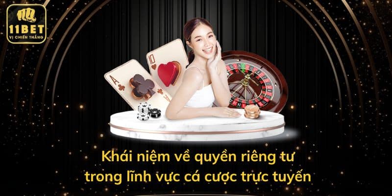 Khái niệm về quyền riêng tư trong lĩnh vực cá cược trực tuyến