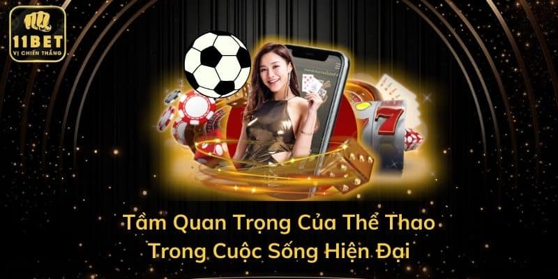 Tầm Quan Trọng Của Thể Thao Trong Cuộc Sống Hiện Đại
