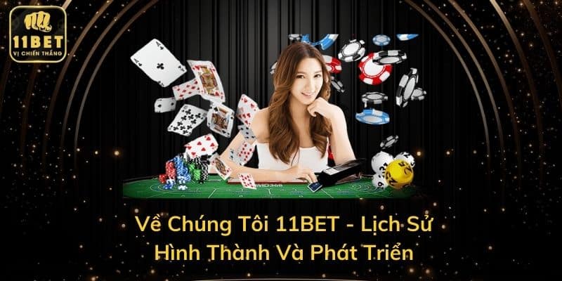Về Chúng Tôi 11BET - Lịch Sử Hình Thành Và Phát Triển